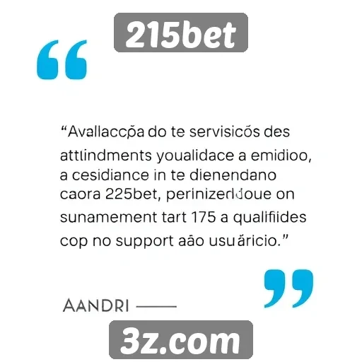 Serviços de atendimento ao cliente da 215bet são avaliados